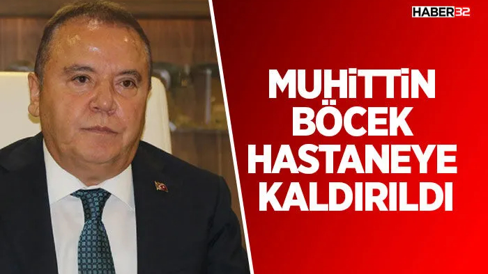 Muhittin Böcek hastaneye kaldırıldı