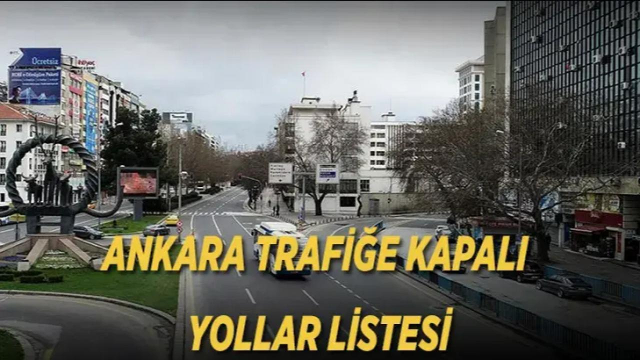 ANKARA KAPALI YOLLAR LİSTESİ 2026: Ankara'da NATO Zirvesi nedeniyle hangi yollar kapanacak? 7-8 Temmuz trafik düzenlemesi